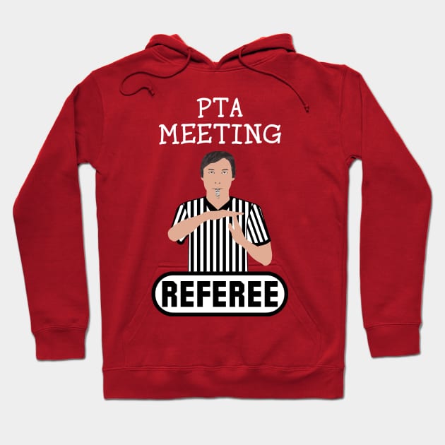 PTA Meeting Referee Time Out Parent Teacher Association Funny Hoodie by ExplOregon